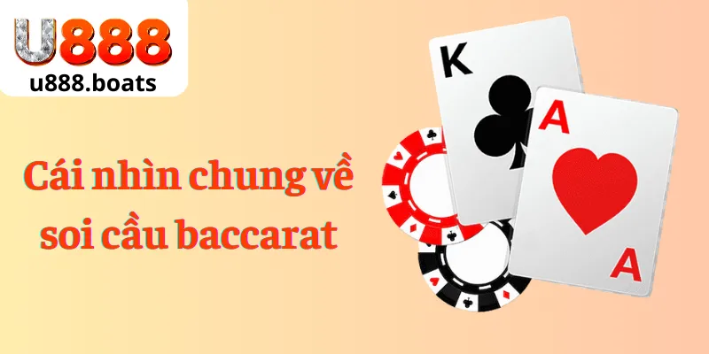 Cái nhìn chung về soi cầu baccarat