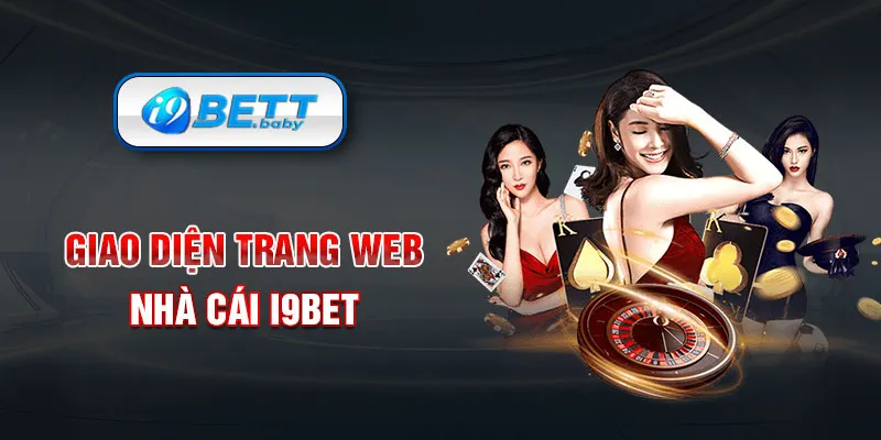 Giao diện trang web nhà cái I9BET 